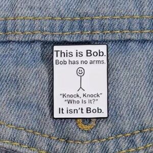 3/$25 “This is Bob. Bob Has No Arms. Knock, Knock  Who is it? It isn’t B…